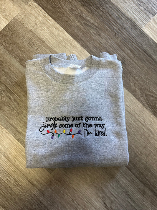 Jingle I'm Tired Embroidered Crewneck