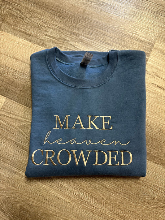 Make Heaven Crowded Embroidery Crewneck- Adult
