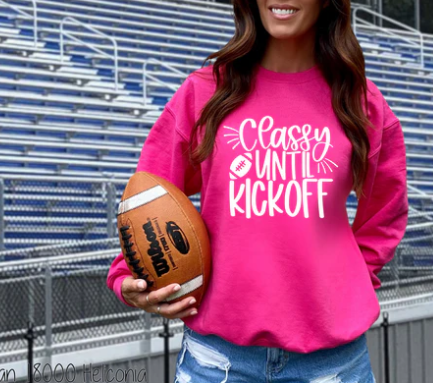 Classy Until Kickoff- Adult