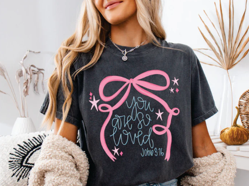 You are so loved- Adult