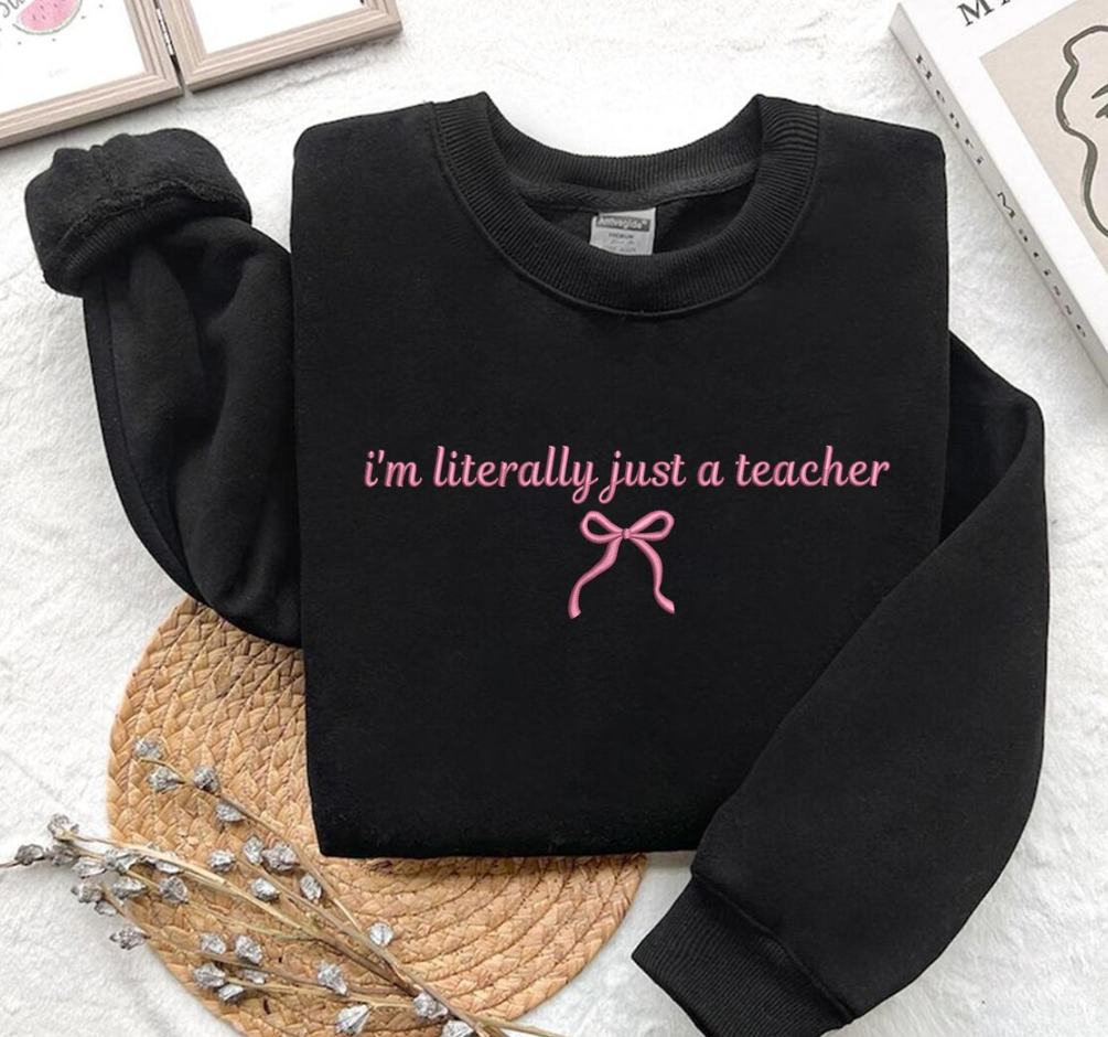 Literally Just a Teacher Embroidered Top