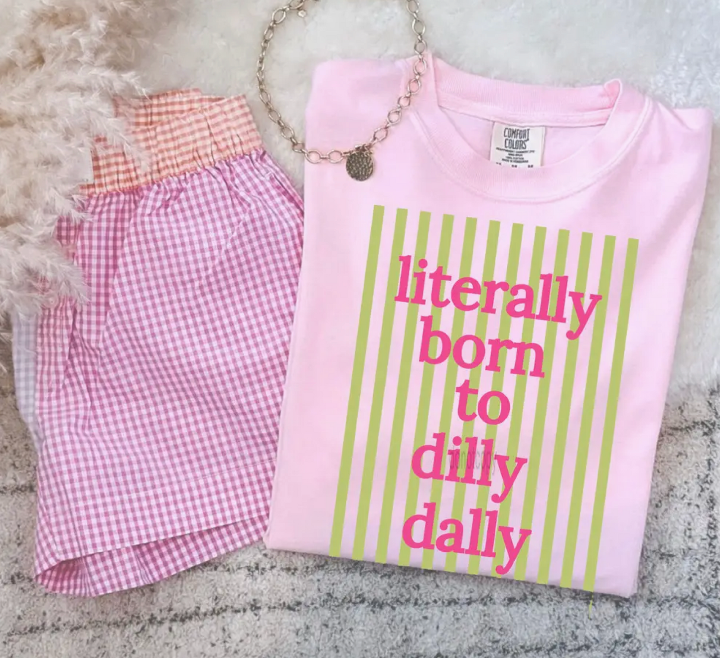 Literally Born to Dilly Dally CC Tee
