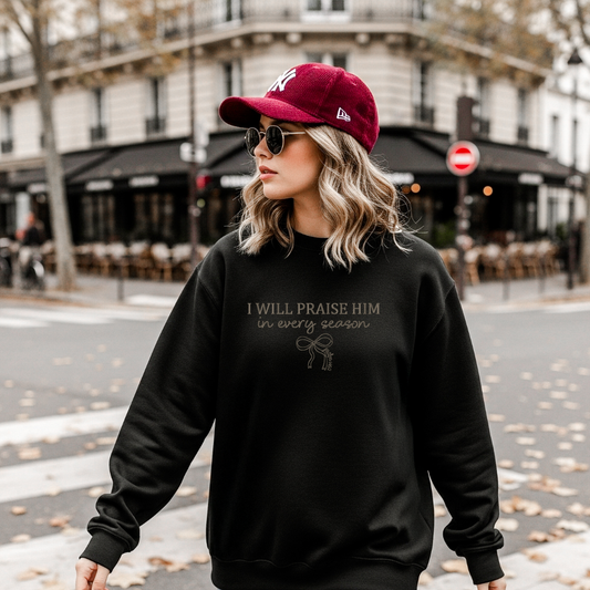 I Will Praise Him  Embroidered Crewneck