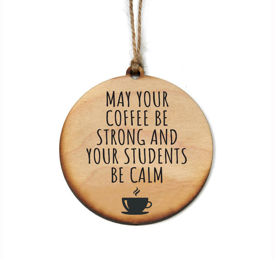 May Your Coffee Be Strong Ornament